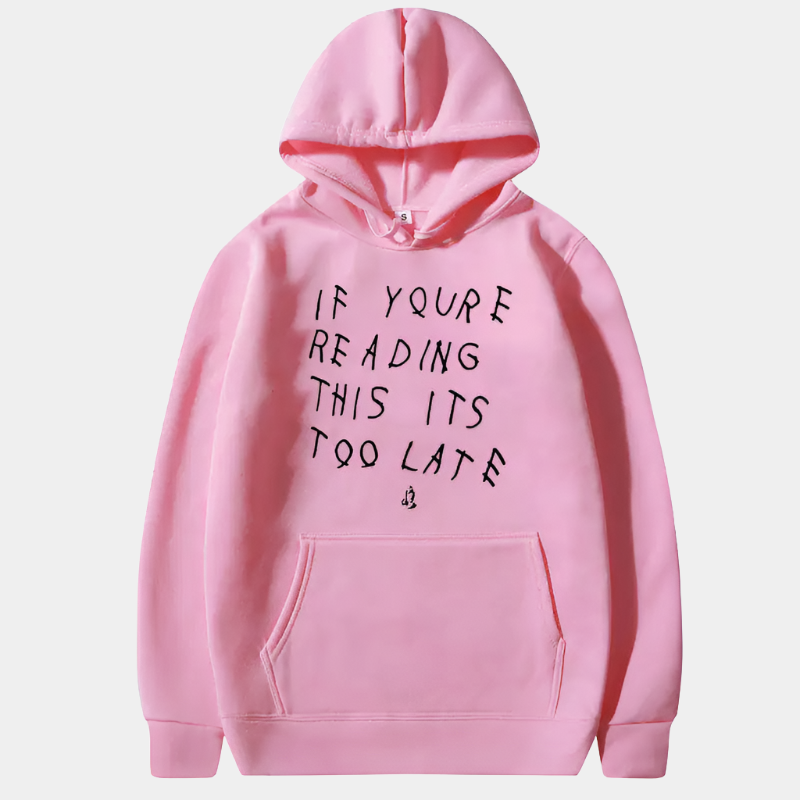 Too Late Hoodie