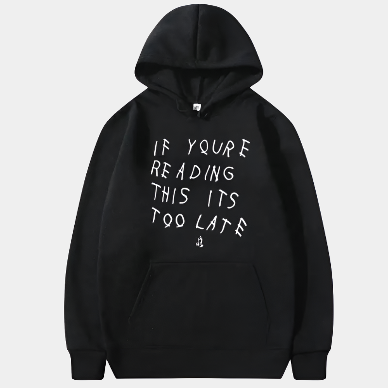 Too Late Hoodie