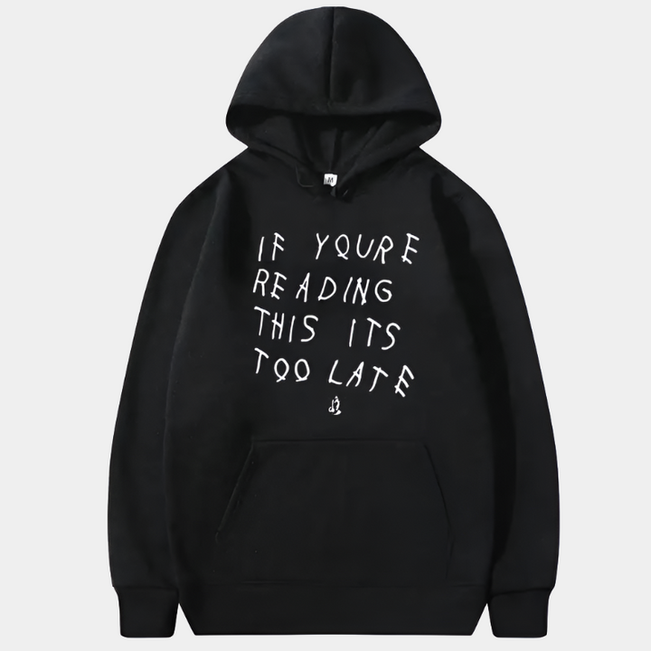 Too Late Hoodie