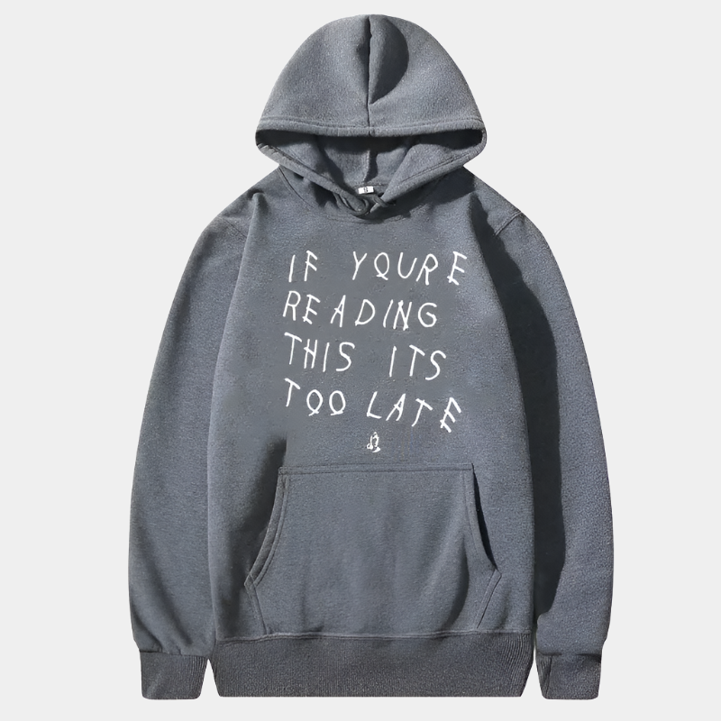 Too Late Hoodie