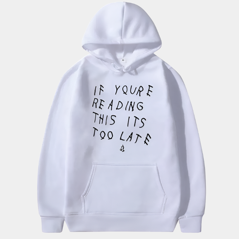 Too Late Hoodie