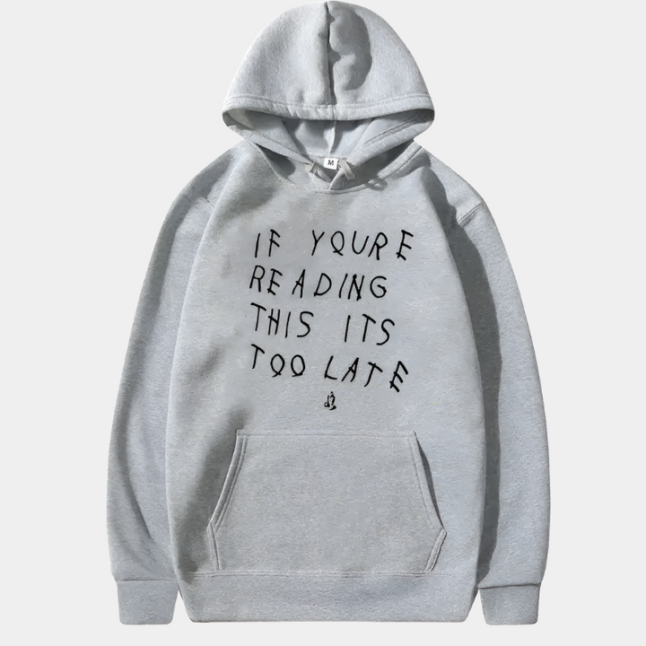 Too Late Hoodie