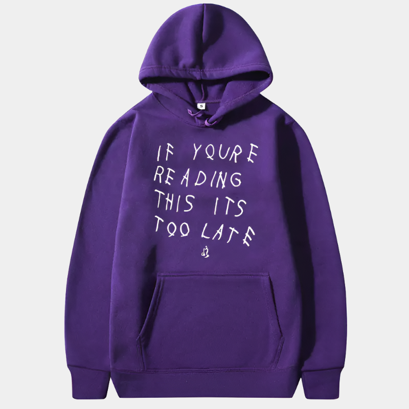 Too Late Hoodie